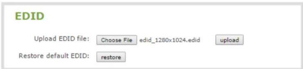EDID Upload EDID file: Choose File edid_1280x1024.edid upload Restore default EDID: restore