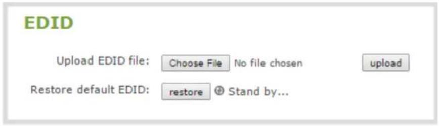 EDID Upload EDID file: Choose File No file chosen upload Restore default EDID: restore @ Stand by...