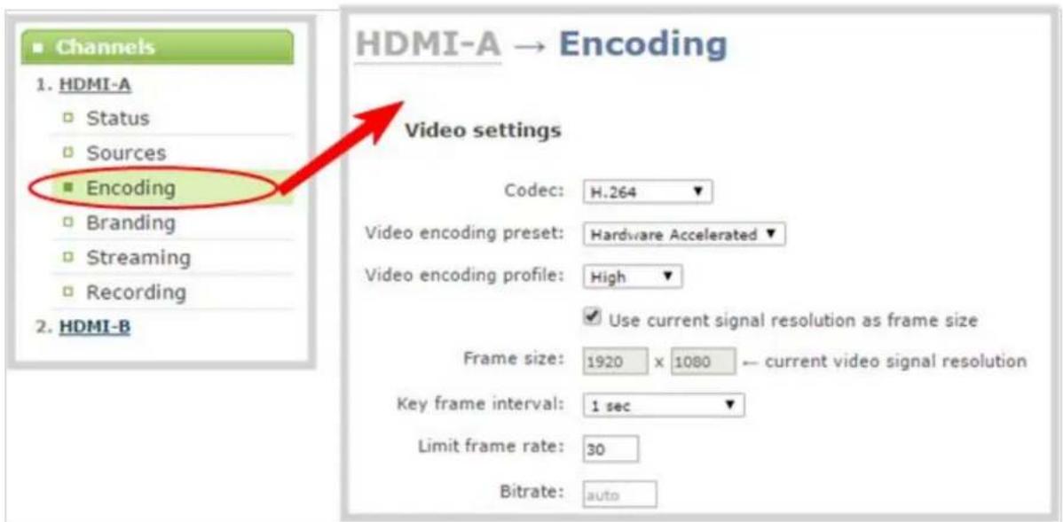 Channels 1. HDMI-A Status Sources Encoding Branding Streaming Recording 2. HDMI-B HDMI-A → Encoding Video settings Codec: H.264 Video encoding preset: Hardware Accelerated Video encoding profile: High Use current signal resolution as frame size Frame size: 1920 x 1080 — current video signal resolution Key frame interval: 1 sec Limit frame rate: 30 Bitrate: auto
