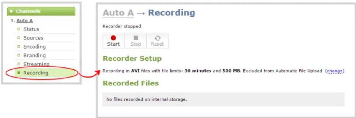 Channels 1. Auto A Status Sources Encoding Branding Streaming Recording Auto A → Recording Recorder stopped Start Stop Reset Recorder Setup Recording in AVI files with file limits: 30 minutes and 500 MB. Excluded from Automatic File Upload (change) Recorded Files No files recorded on internal storage.