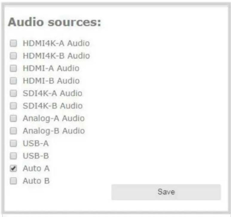 Audio sources: HDMI4K-A Audio HDMI4K-B Audio HDMI-A Audio HDMI-B Audio SDI4K-A Audio SDI4K-B Audio Analog-A Audio Analog-B Audio USB-A USB-B ✓ Auto A Auto B Save