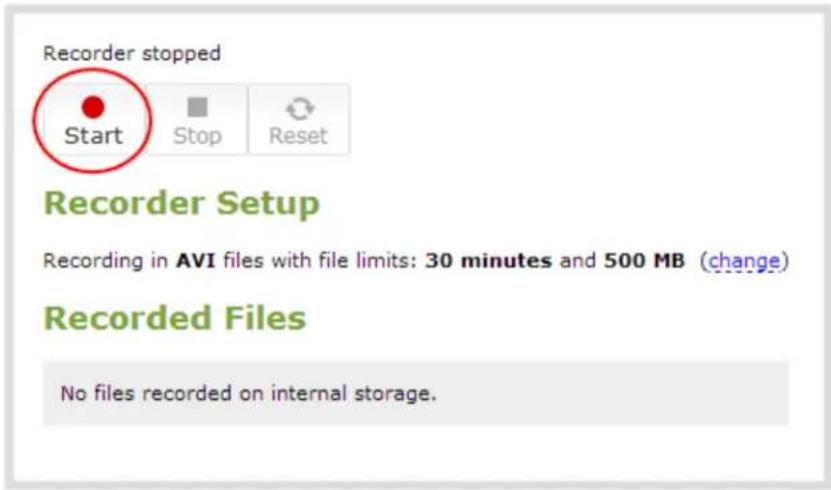 Recorder stopped Start Stop Reset Recorder Setup Recording in AVI files with file limits: 30 minutes and 500 MB (change) Recorded Files No files recorded on internal storage.