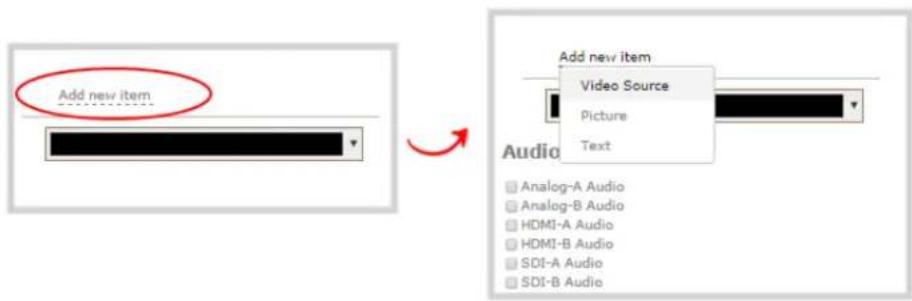 Add new item Video Source Picture Text Audio Analog-A Audio Analog-B Audio HDMI-A Audio HDMI-B Audio SDI-A Audio SDI-B Audio