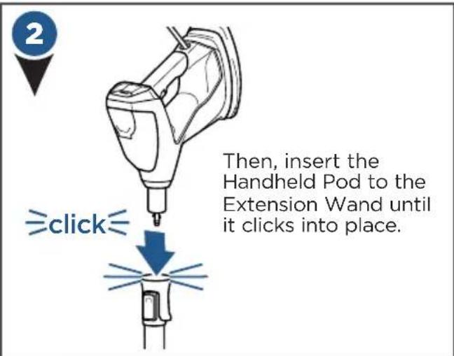 2 ≥click≤ Then, insert the Handheld Pod to the Extension Wand until it clicks into place.