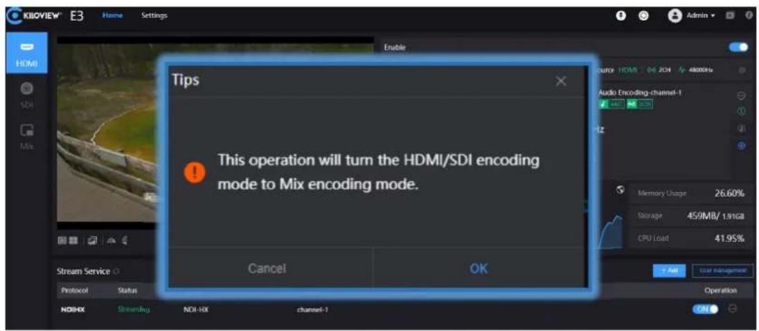 KBIOWEY® E3 Home Settings Enable Tips This operation will turn the HDMI/SDI encoding mode to Mix encoding mode. Cancel OK Audio Encoding-channel-1 Memory Usage 26.60% Storage 459MB/ 1.91GB CPU Load 41.95% + Add User management Operation HDMI SDA Mix Stream Service Protocol Status NDOHX Streaming NOL-HX channel-1