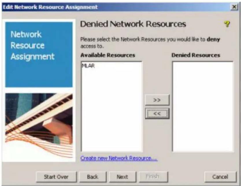 Edit Network Resource Assignment. Network Resource Assignment - Denied Network Resources. Please select the network resources you would like to deny access to. Available Resources: MLAR. Buttons: >>, >, <<. Denied Resources. Create new Network Resource... Start Over, Back, Next, Finish, Cancel.