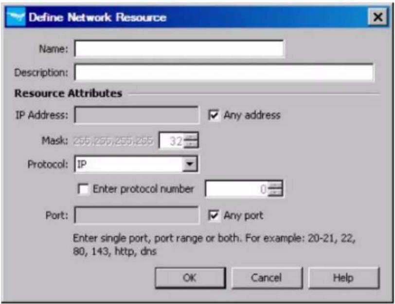 Define Network Resource Name: Description: Resource Attributes IP Address: Any address Mask: 255,255,255,255 32 Protocol: IP Enter protocol number 0 Port: Any port Enter single port, port range or both. For example: 20-21, 22, 80, 143, http, dns OK Cancel Help