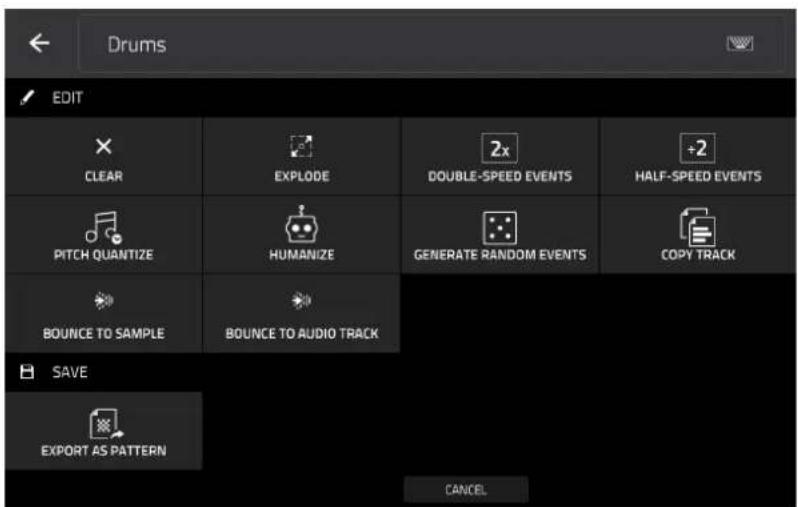 Drums EDIT CLEAR EXPLODE 2x DOUBLE-SPEED EVENTS -Half-SPEED EVENTS PITCH QUANTIZE HUMANIZE GENERATE RANDOM EVENTS COPY TRACK BOUNCE TO SAMPLE BOUNCE TO AUDIO TRACK SAVE EXPORT AS PATTERN CANCEL
