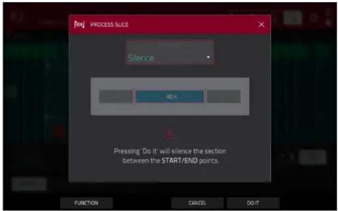 PROCESS SLICE Silence Pressing 'Do It' will silence the section between the START/END points. FUNCTION CANCEL DO IT