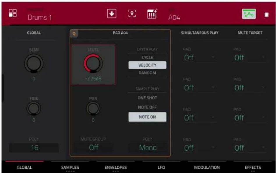 Drums 1 A04 GLOBAL SEMI 0 FINE 0 POLY 16 PAD A04 LEVEL -2.25dB LAYER PLAY CYCLE VELOCITY RANDOM SAMPLE PLAY ONE SHOT NOTE OFF NOTE ON MUTE GROUP Off POLY Mono SIMULTANEOUS PLAY PAD Off PAD Off PAD Off PAD Off PAD Off MUTE TARGET PAD Off PAD Off PAD Off PAD Off GLOBAL SAMPLES ENVELOPES LFO MODULATION EFFECTS