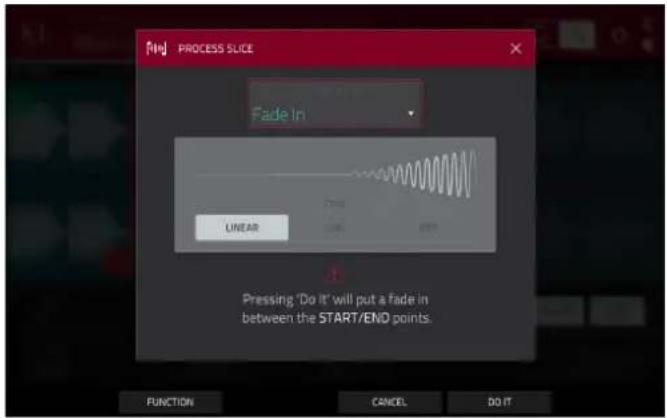 Find PROCESS SLICE Fade In Linear Pressing 'Do It' will put a fade in between the START/END points. FUNCTION CANCEL DO IT