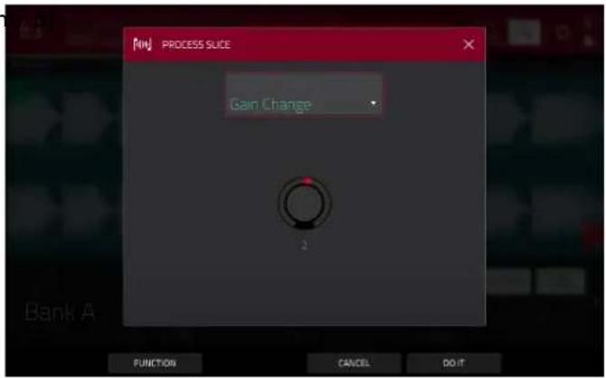 PROCESS SLICE Gain Change 2 FUNCTION CANCEL DO IT Bank A