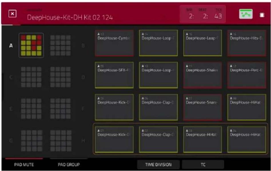 DeepHouse-Kit-DH Kit 02 124 A B C D E F G PAD MUTE PAD GROUP TIME DIVISION TC A 13 DeepHouse-Cymbe A 14 DeepHouse-Loop-F A 15 DeepHouse-Loop-F A 16 DeepHouse-Hits-F A 17 DeepHouse-SFX-F A 18 DeepHouse-Loop-F A 19 DeepHouse-Shaken A 20 DeepHouse-Perc-F A 21 DeepHouse-Kick-D A 22 DeepHouse-Clap-D A 23 DeepHouse-Snarc- A 24 DeepHouse-HiHat- A 25 DeepHouse-Kick-D A 26 DeepHouse-Clap-D A 27 DeepHouse-HiHat- A 28 DeepHouse-HiHat- PAD MUTE PAD GROUP