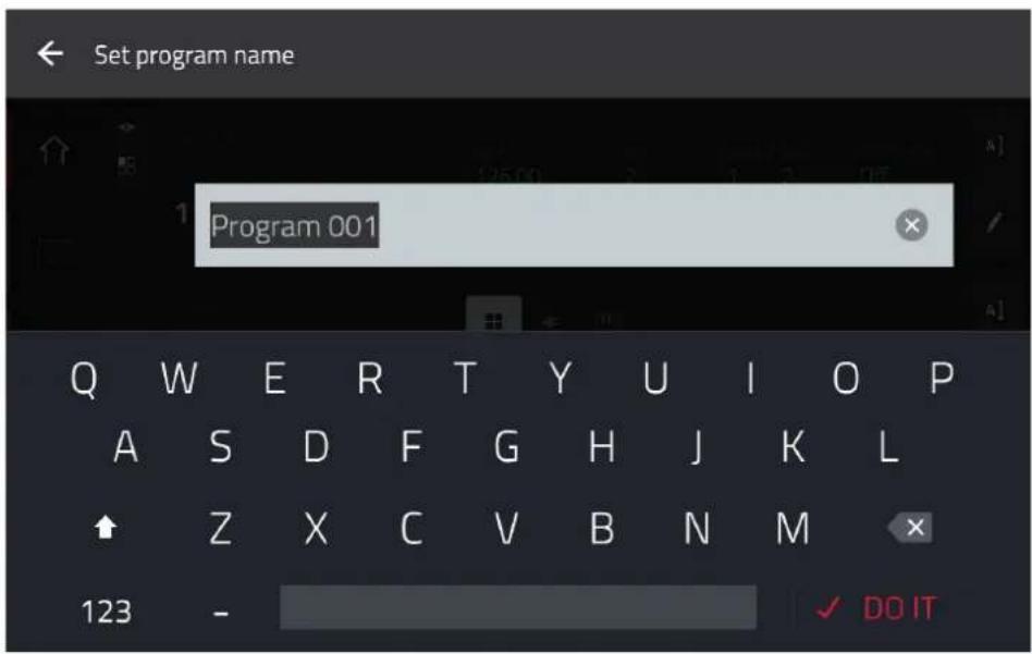 Set program name Program 001 Q W E R T Y U I O P A S D F G H J K L Z X C V B N M 123 - ✓ DO IT