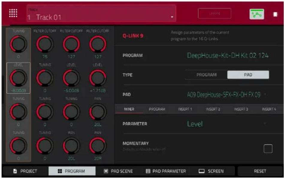 Track 01 1 Track 01 TUNING FILTER CUTOFF FILTER CUTOFF FILTER CUTOFF Q-LINK 9 Assign parameters of the current program to the 16 Q-Links PROGRAM DeepHouse-Kit-DH Kit 02 124 TYPE PROGRAM PAD BAD A09 DeepHouse-SFX-FX-DH FX 09 MIXER PROGRAM INSERT 1 INSERT 2 INSERT 3 INSERT 4 PARAMETER Level MOMENTARY Default on Absolute when off PROJECT PROGRAM PAD SCENE PAD PARAMETER SCREEN RESET