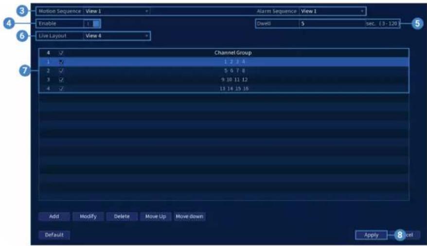 Motion Sequence View 1 Alarm Sequence View 1 Enable Dwell 5 sec. (3 - 120) Live Layout View 4 Channel Group 1 2 3 4 2 5 6 7 8 3 9 10 11 12 4 13 14 15 16 Add Modify Delete Move Up Move down Default Apply Cancel