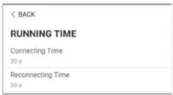 < BACK RUNNING TIME Connecting Time 20 s Reconnecting Time 20 s