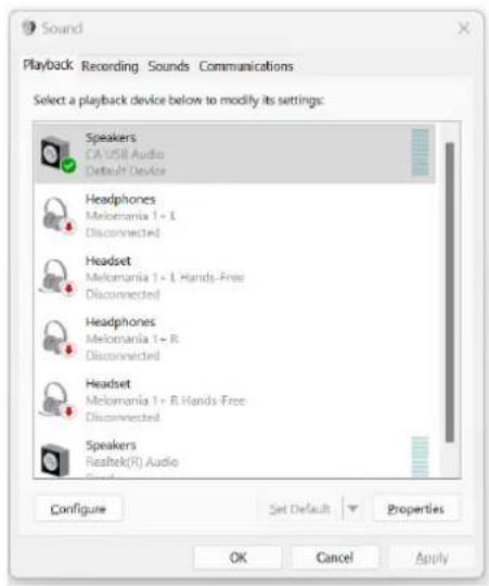 Sound Playback Recording Sounds Communications Select a playback device below to modify its settings: Speakers CA USB Audio Default Device Headphones Melomania 1+ L Disconnected Headset Melomania 1+ L Hands-Free Disconnected Headphones Melomania 1+ R Disconnected Headset Melomania 1+ R Hands-Free Disconnected Speakers Realtek(R) Audio Configure Set Default Properties OK Cancel Apply