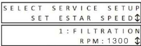 SELECT SERVICE SETUP SET ESTAR SPEED↑ 1: FILTRATION RPM: 1300 ↑