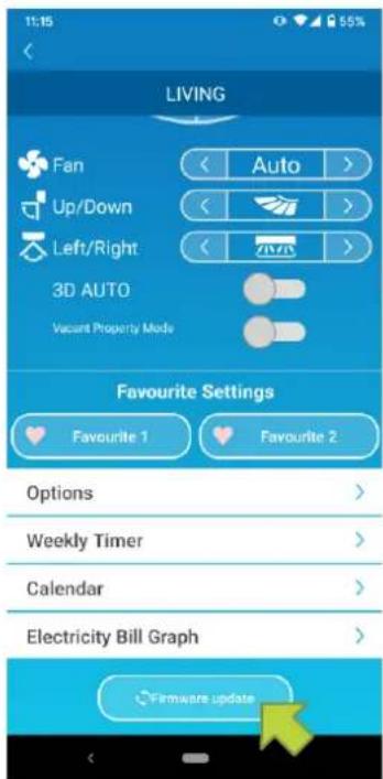 11:15 55% LIVING Fan Auto Up/Down | | | Left/Right | | | 3D AUTO Vacant Property Mode Favourite Settings Favourite 1 Favourite 2 Options Weekly Timer Calendar Electricity Bill Graph Firmware update