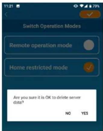 Switch Operation Modes Remote operation mode Home restricted mode Are you sure it is OK to delete server data? NO YES