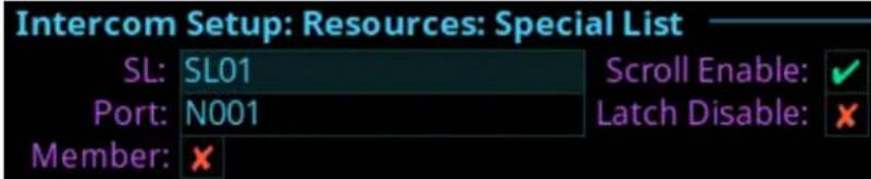 Intercom Setup: Resources: Special List SL: SL01 Scroll Enable: ✓ Port: N001 Latch Disable: ✗ Member: ✗