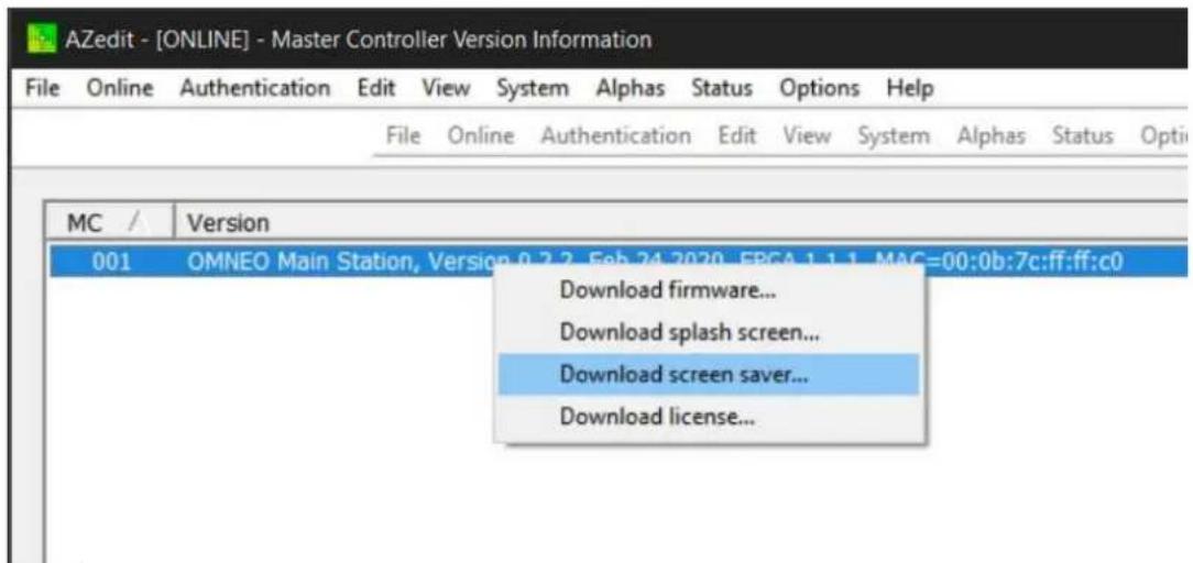 AZedit - [ONLINE] - Master Controller Version Information File Online Authentication Edit View System Alphas Status Options Help File Online Authentication Edit View System Alphas Status Opti MC / Version 001 OMNEO Main Station, Version 0.2.2 Feb 24-2020 EPGA 1.1.1 MAC=00:0b:7c:ff:ff:c0 Download firmware... Download splash screen... Download screen saver... Download license...
