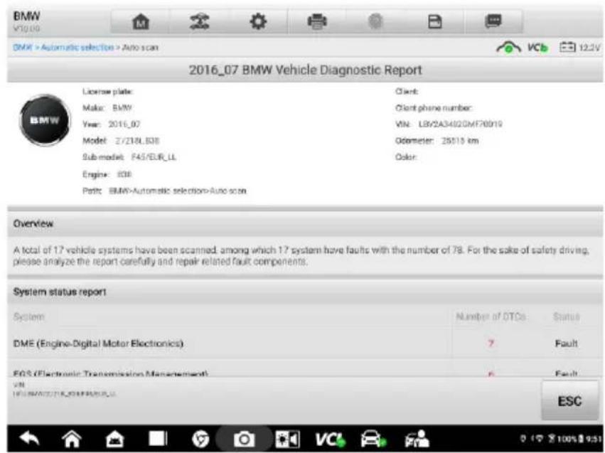 BMW V30.00 BMW > Automatic selection > Auto scan 2016_07 BMW Vehicle Diagnostic Report License plate: Male: BMW Year: 2016_07 Model: Z/218L.B38 Sub model: F45/EUR_LL Engine: 838 Part: BMW-Automatic selection>Auto scan Client: Client phone number: VIN: LBV2A34020MF70019 Odometer: 25015 km Color: Overview A total of 17 vehicle systems have been scanned, among which 17 system have faults with the number of 78. For the sake of safety driving, please analyze the report carefully and repair related fault components. System status report System Number of OTCs Status DME (Engine-Digital Motor Electronics) 7 Fault EOS (Electronic Transmission Management) 6 Fault VIN ESC