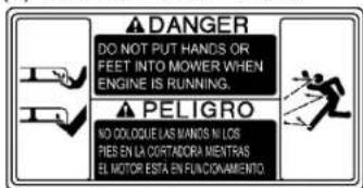 ▲ DANGER DO NOT PUT HANDS OR FEET INTO MOWER WHEN ENGINE IS RUNNING. ▲ PELIGRO NO COLOQUE LAS MANS N LOS PIES EN LA CORTADORA MENTRAS EL MOTOR ESTA EN FUNCIONAMIENTO.