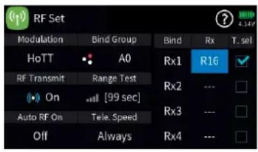 RF Set Modulation Bind Group Bind Rx T. set HoTT A0 Rx1 R16 ✓ RF Transmit Range Test Rx2 --- On [99 sec] Rx3 --- Auto RF On Tele. Speed Rx4 --- Off Always Rx4 ---