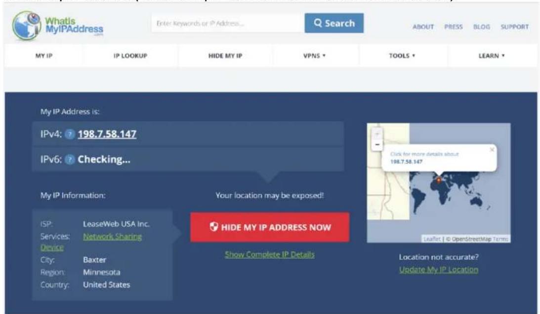 WhatIs MyIPAddress Enter Keywords or IP Address... Search ABOUT PRESS BLOG SUPPORT MY IP IP LOOKUP HIDE MY IP VPNS TOOLS LEARN My IP Address is: IPv4: 198.7.58.147 IPv6: Checking... My IP Information: ISP: LeaseWeb USA Inc. Services: Network Sharing Device City: Baxter Region: Minnesota Country: Uni…