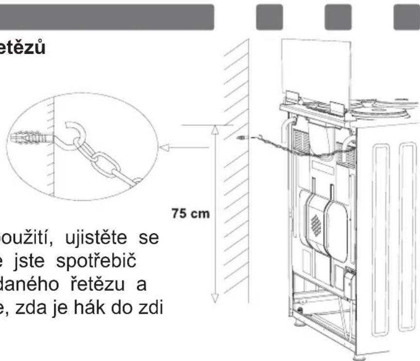 Řetězů 75 cm Při použití se ujistěte, že je spotřebič na napnutém řetězu a zda je hák ve zdi.