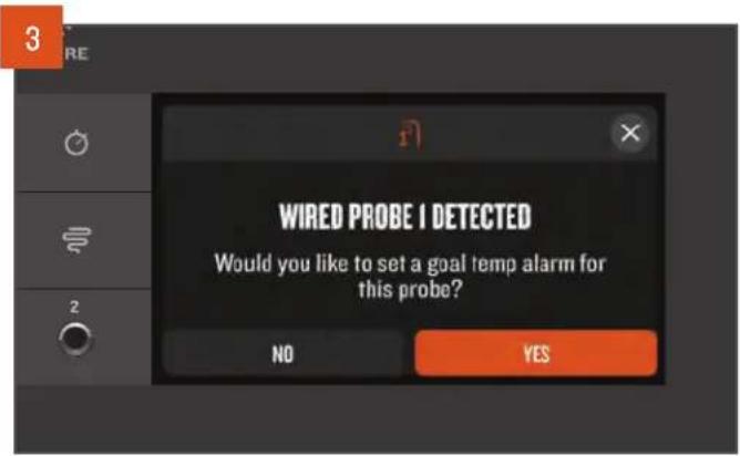 3 Wired PROBE I DETECTED Would you like to set a goal temp alarm for this probe? NO YES