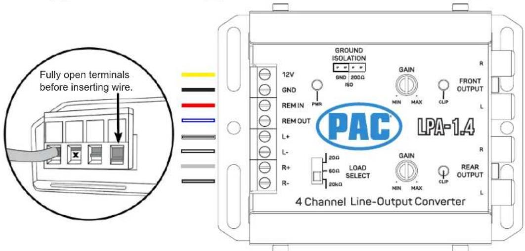 Fully open terminals before inserting wire. GROUND ISOLATION 12V GND REM IN PWR REMO OUT L+ L- R+ R- 20Ω 60Ω 20kΩ LOAD SELECT GAIN MIN MAX CLIP FRONT OUTPUT L PAC LPA-1.4 4 Channel Line-Output Converter