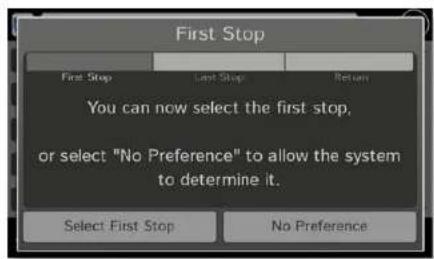 First Stop First Stop Last Stop Return You can now select the first stop, or select "No Preference" to allow the system to determine it. Select First Stop No Preference