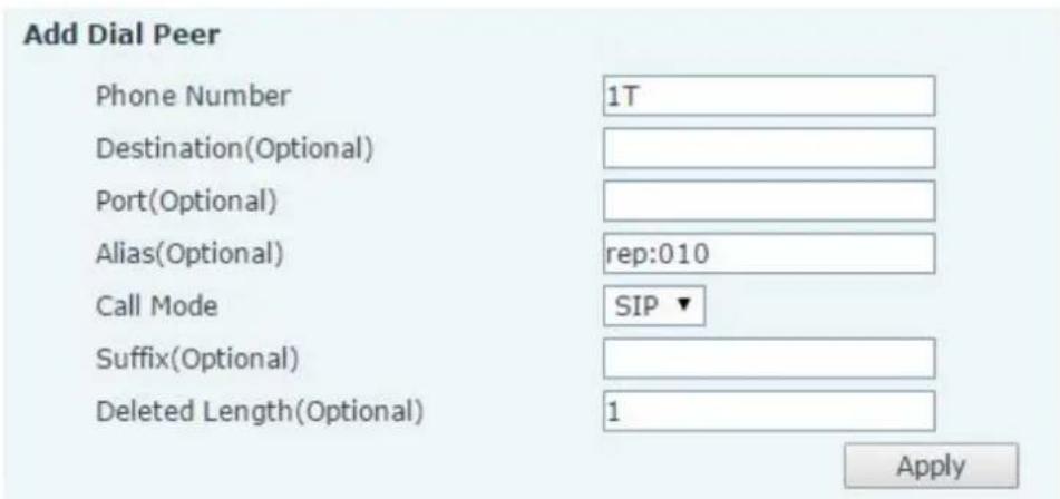 Add Dial Peer Phone Number 1T Destination(Optional) Port(Optional) Alias(Optional) rep:010 Call Mode SIP ▼ Suffix(Optional) Deleted Length(Optional) 1 Apply