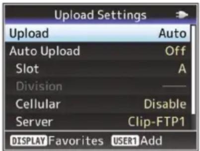 Upload Settings Upload Auto Auto Upload Off Slot A Division Cellular Disable Server Clip-FTP1 DISPLAY Favorites USER1 Add