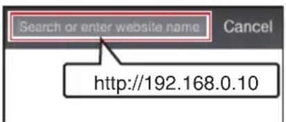 Search or enter website name Cancel http://192.168.0.10
