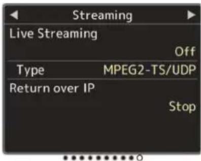 Streaming Live Streaming Off Type MPEG2-TS/UDP Return over IP Stop
