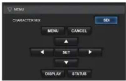 MENU CHARACTER MIX SDI MENU CANCEL SET DISPLAY STATUS