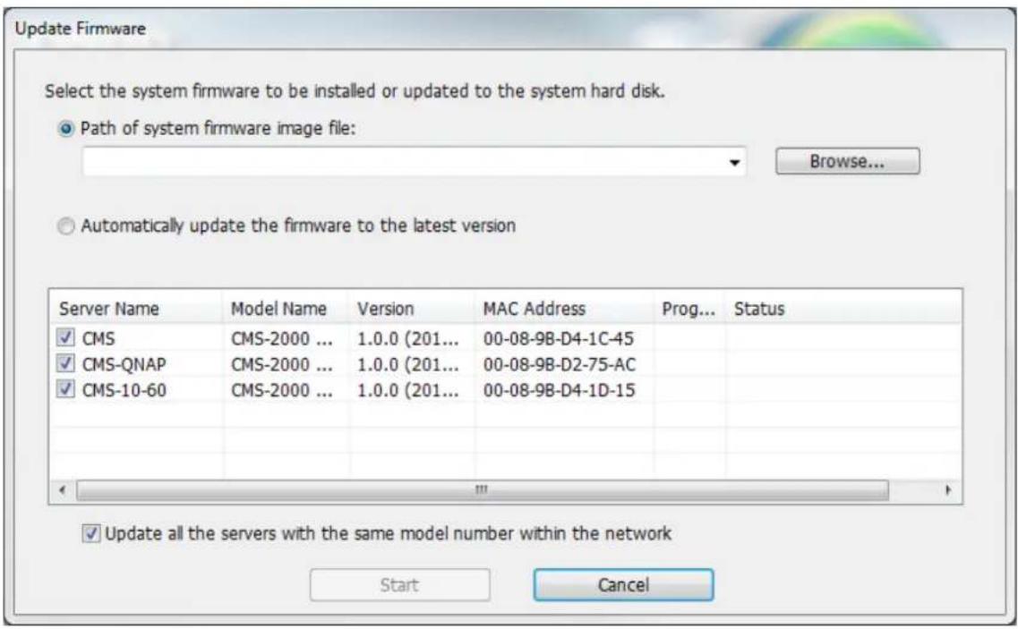 Update Firmware Select the system firmware to be installed or updated to the system hard disk. Path of system firmware image file: Browse... Automatically update the firmware to the latest version Server Name Model Name Version MAC Address Prog... Status ✓ CMS CMS-2000 ... 1.0.0 (201... 00-08-9B-D4-…