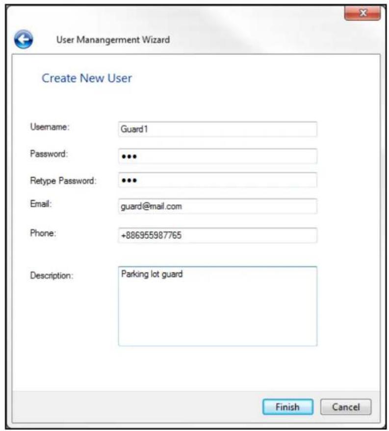 User Management Wizard Create New User Username: Guard1 Password: ••• Retype Password: ••• Email: guard@mail.com Phone: +886955987765 Description: Parking lot guard Finish Cancel