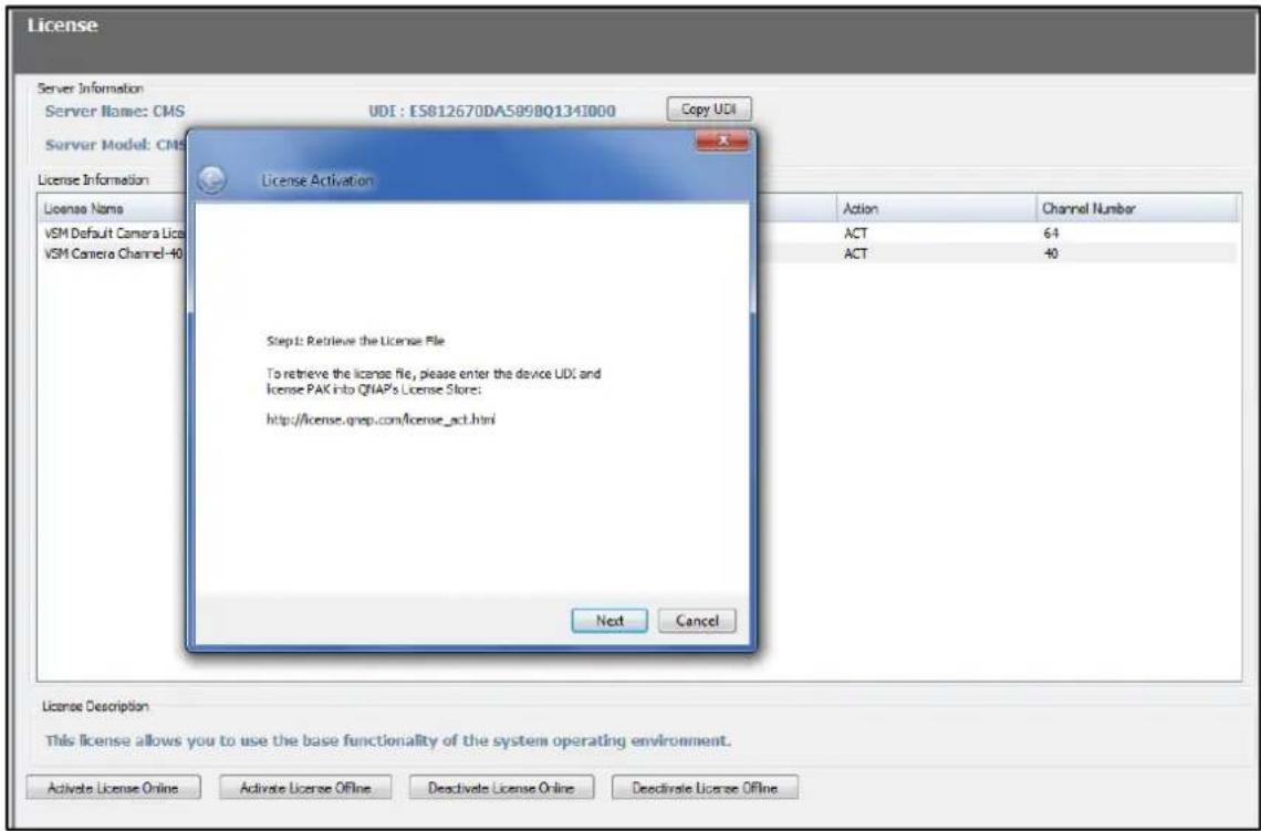 License Server Information Server Name: CMS UDI : ES812670DA599BQ134I000 Copy UDI Server Model: CMS License Information License Name VSM Default Camera Lice VSM Camera Channel-40 License Activation Action Channel Number ACT 64 ACT 40 Step 1: Retrieve the License File To retrieve the license file, pl…