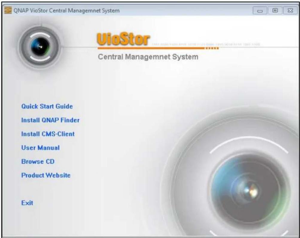 QNAP VioStor Central Managemnet System UioStor Central Managemnet System Quick Start Guide Install QNAP Finder Install CMS-Client User Manual Browse CD Product Website Exit