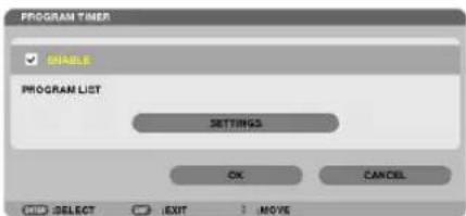 PROGRAM TIMER ENABLE PROGRAM LIST SETTINGS OK CANCEL HOLD: SELECT EXIT MOVE