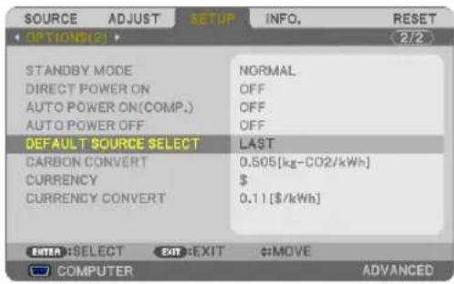 SOURCE ADJUST SETUP INFO. RESET OPTIONS(2) STANDBY MODE DIRECT POWER ON AUTO POWER ON(COMP.) AUTO POWER OFF DEFAULT SOURCE SELECT CARBON CONVERT CURRENCY CURRENCY CONVERT NORMAL OFF OFF OFF LAST 0.505[kg-CO2/kWh] $ 0.11[$/kWh] ENTER:SELECT EXIT:EXIT $:MOVE COMPUTER ADVANCED
