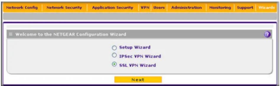Network Config Network Security Application Security VPN Users Administration Monitoring Support Wizards Welcome to the NETGEAR Configuration Wizard Setup Wizard IPSec VPN Wizard SSL VPN Wizard Next