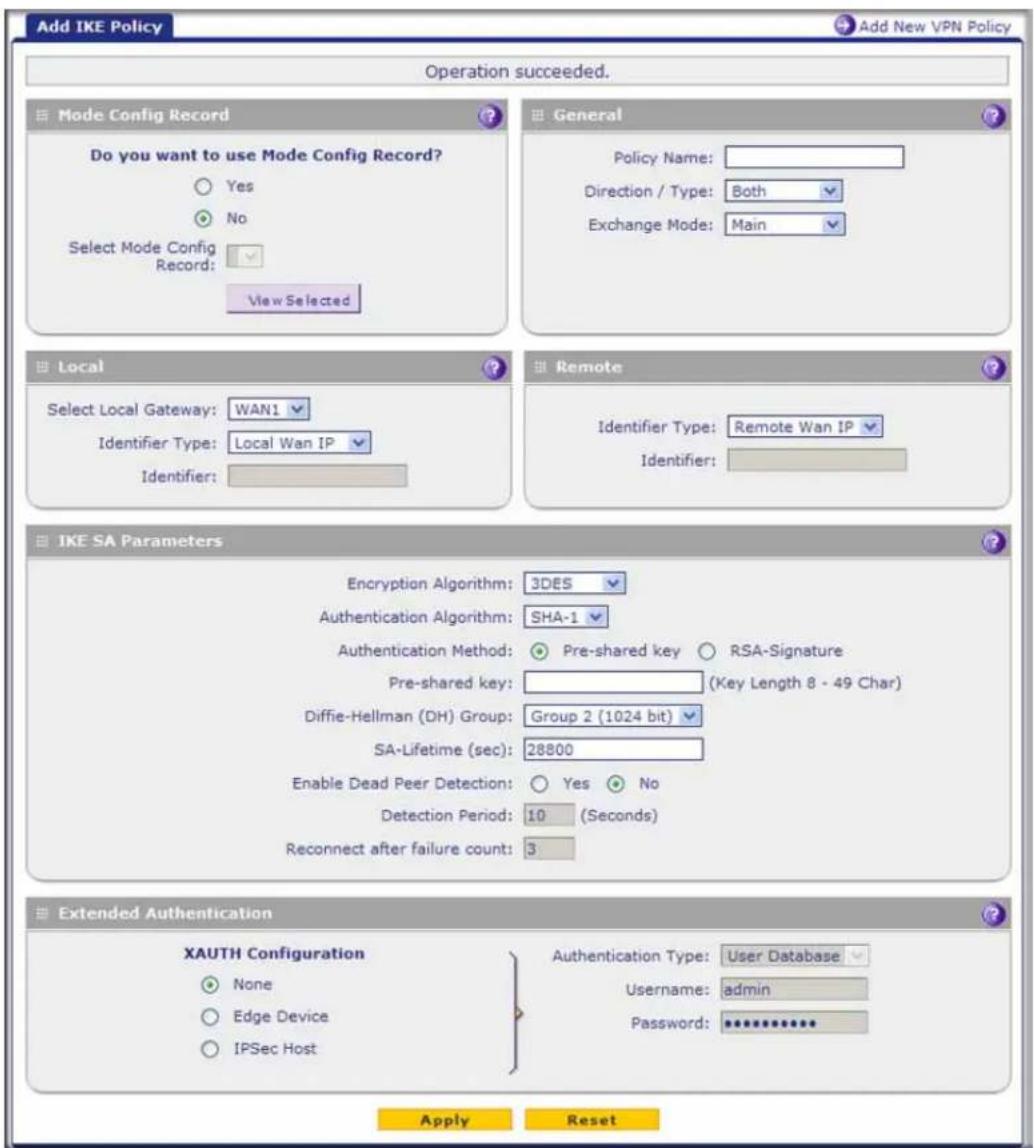 Add IKE Policy Operation succeeded. Mode Config Record Do you want to use Mode Config Record? Yes No Select Mode Config Record: View Selected General Policy Name: Direction / Type: Both Exchange Mode: Main Local Select Local Gateway: WAN1 Identifier Type: Local Wan IP Identifier: Remote Identifier Type: Remote Wan IP Identifier: IKE SA Parameters Encryption Algorithm: 3DES Authentication Algorithm: SHA-1 Authentication Method: Pre-shared key RSA-Signature Pre-shared key: (Key Length 8 - 49 Char) Diffie-Hellman (DH) Group: Group 2 (1024 bit) SA-Lifetime (sec): 28800 Enable Dead Peer Detection: Yes No Detection Period: 10 (Seconds) Reconnect after failure count: 3 Extended Authentication XAUTH Configuration None Edge Device IPSec Host Authentication Type: User Database Username: admin Password: ************ Apply Reset
