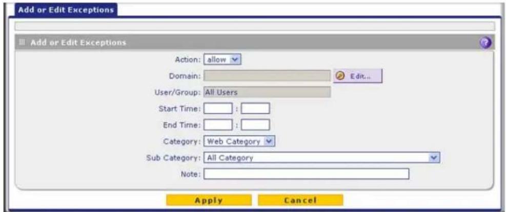 Add or Edit Exceptions Add or Edit Exceptions Action: allow Domain: Edit... User/Group: All Users Start Time: : End Time: : Category: Web Category Sub Category: All Category Note: Apply Cancel