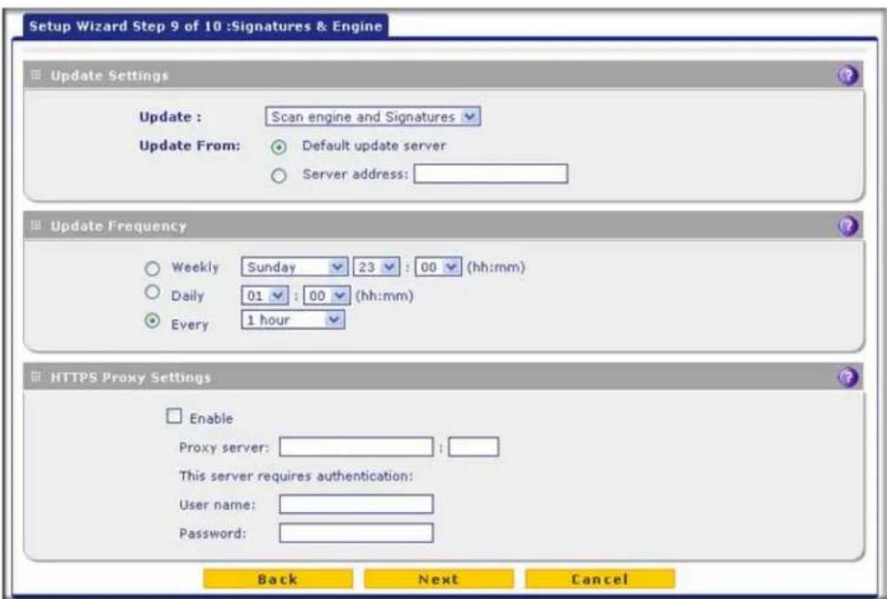 Setup Wizard Step 9 of 10 :Signatures & Engine Update Settings Update : Scan engine and Signatures Update From: Default update server Server address: Update Frequency Weekly Sunday 23 : 00 (hh:mm) Daily 01 : 00 (hh:mm) Every 1 hour HTTPS Proxy Settings Enable Proxy server: : This server requires authentication: User name: Password: Back Next Cancel